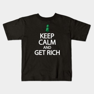 Keep calm and get rich Kids T-Shirt